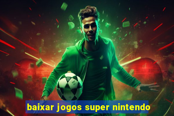 baixar jogos super nintendo